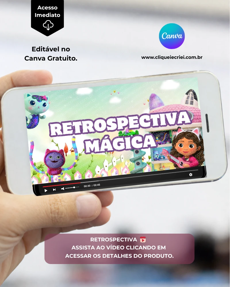 Imagem de um frame da Retrospectiva A Casa Mágica da Gabby para Editar no Canva exibida em um celular, com indicação de acesso imediato.