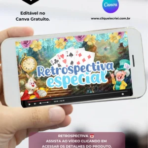 Imagem de apresentação de retrospectiva Alice no País das Maravilhas para editar no Canva, exibida em um celular. O vídeo apresenta o título “Retrospectiva Especial” e elementos inspirados em Alice no País das Maravilhas, como cartas de baralho, relógio, flores, coelho branco e personagem do Chapeleiro.