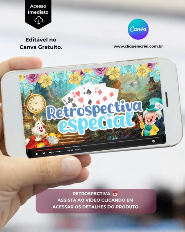 Imagem de apresentação de retrospectiva Alice no País das Maravilhas para editar no Canva, exibida em um celular. O vídeo apresenta o título “Retrospectiva Especial” e elementos inspirados em Alice no País das Maravilhas, como cartas de baralho, relógio, flores, coelho branco e personagem do Chapeleiro.